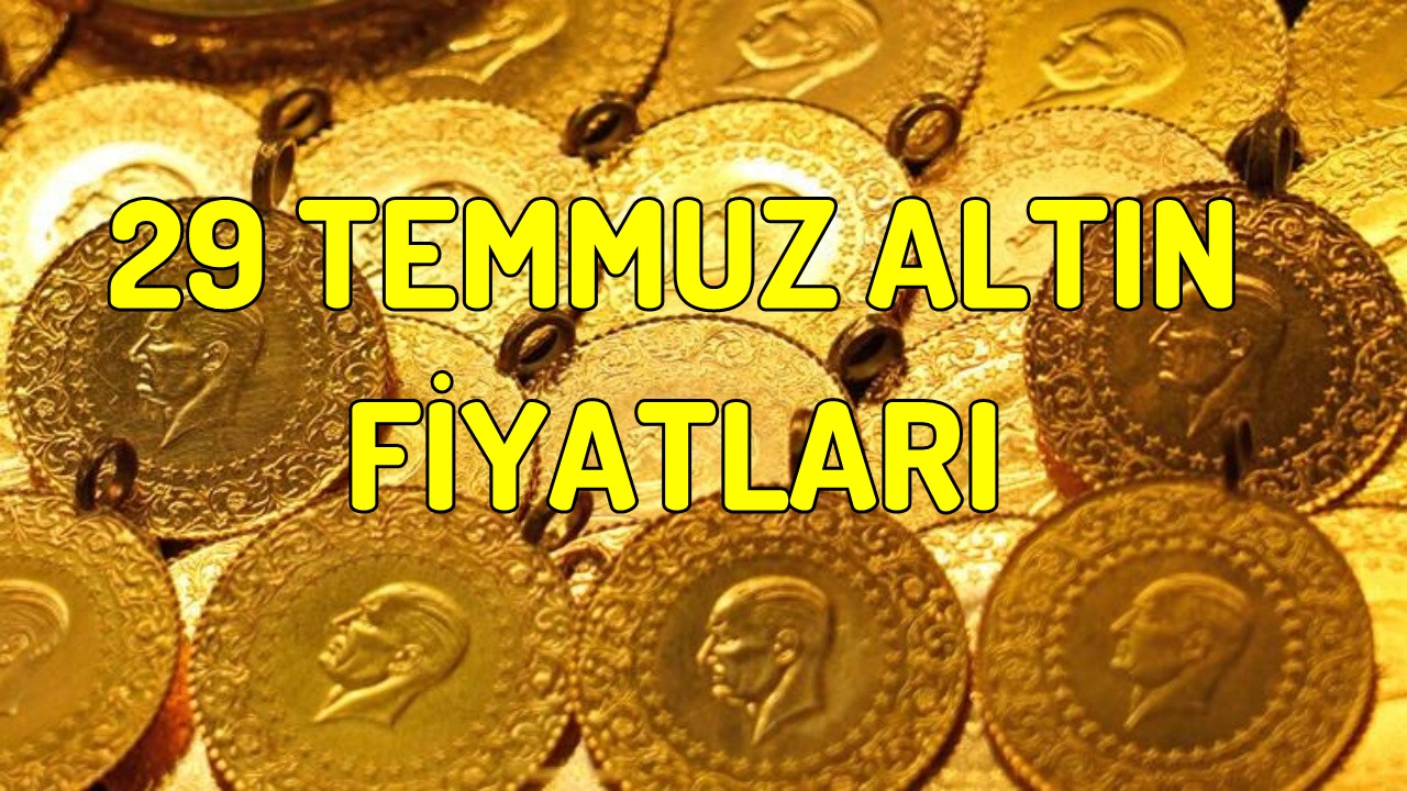 29 Temmuz Altın Kaç TL? Çarşamba Güncel Gram Çeyrek Altın Fiyatları