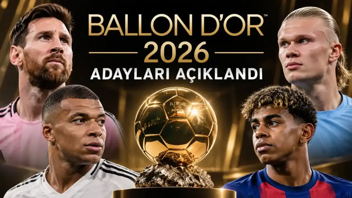2026 Ballon d'Or adayları açıklandı