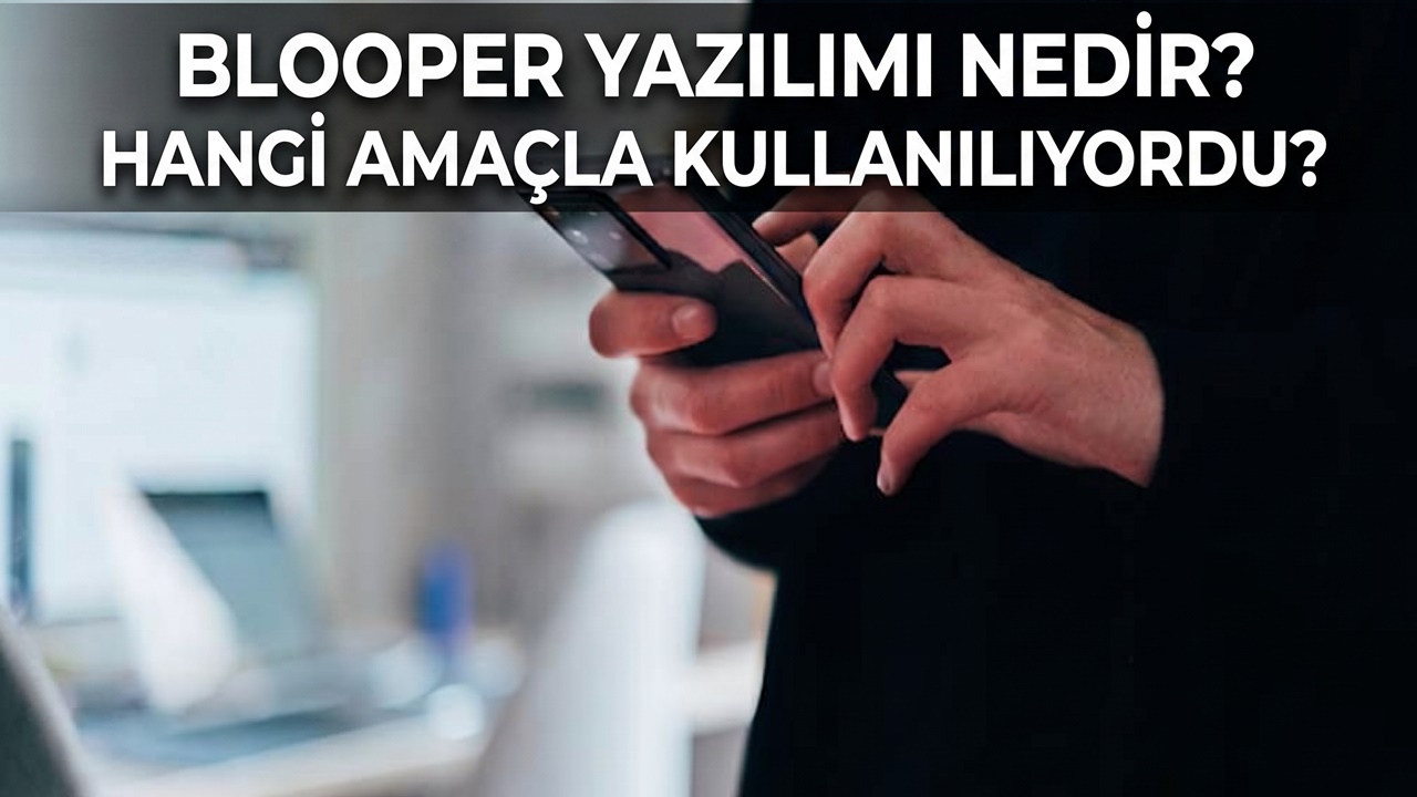 Alihan Kuriş Suç Örgütünün Kullandığı Blooper Uygulaması Nedir, Nasıl Çalışıyor?